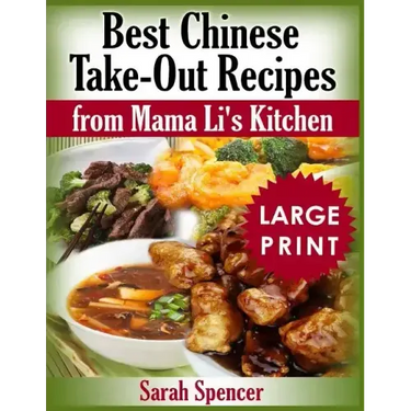 Best Chinese Take-out Recipes from Mama Li's Kitchen ***Large Print Black and White Edition***