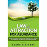 Law of Attraction for Abundance: How to Change Your Relationship with Money to Manifest the Wealth You Truly Desire