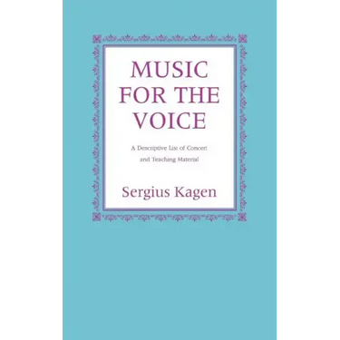 Music for the Voice, Revised Edition: A Descriptive List of Concert and Teaching Material