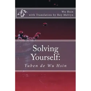 Solving Yourself: Yuben de Wu Hsin