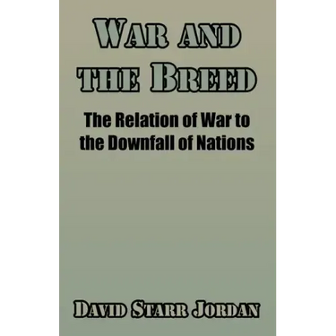 War and the Breed: The Relation of War to the Downfall of Nations