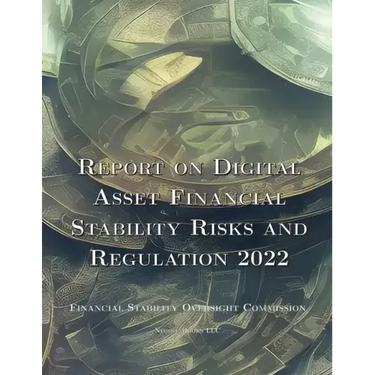 Report on Digital Asset Financial Stability Risks and Regulation 2022