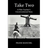 Take Two: A Film Teacher's Unconventional Story