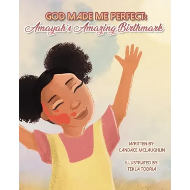 God Made Me Perfect: Amayah's Amazing Birthmark