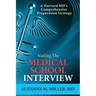 Nailing the Medical School Interview: A Harvard MD's Comprehensive Preparation Strategy