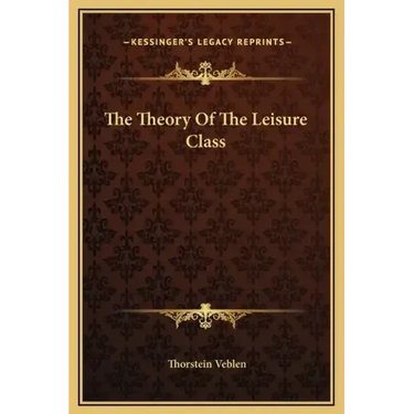 The Theory of the Leisure Class