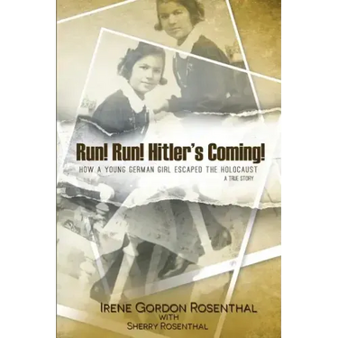 Run! Run! Hitler's Coming!: How a Young German Girl Escaped the Holocaust: A True Story