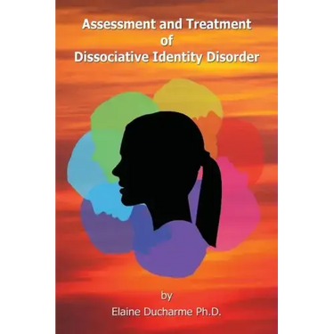 Assessment and Treatment of Dissociative Identity Disorder