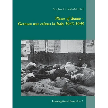 Places of shame - German war crimes in Italy 1943-1945
