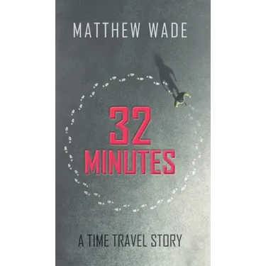 32 Minutes: A Time Travel Story
