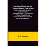 Four Years A Scout and Spy "General Bunker", One of Lieut. General Grant's Most Daring and Successful Scouts, Being a Narrative of ... the Experience