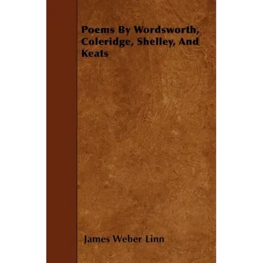 Poems By Wordsworth, Coleridge, Shelley, And Keats