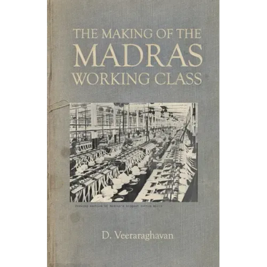 The Making of Madras Working Class