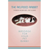 The Relaxed Rabbit: Massage for Your Pet Bunny