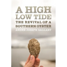 A High Low Tide: The Revival of a Southern Oyster