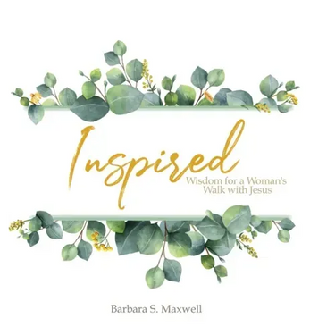 Inspired: Wisdom for a Woman's Walk with Jesus