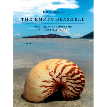 The Empty Seashell: Witchcraft and Doubt on an Indonesian Island