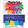 Mastering Grade 6 Math: The Ultimate Step by Step Guide to Acing 6th Grade Math