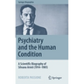 Psychiatry and the Human Condition: A Scientific Biography of Silvano Arieti (1914-1981)