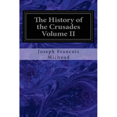 The History of the Crusades Volume II