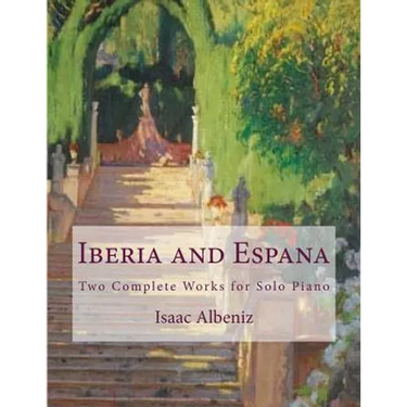 Iberia and Espana: Two Complete Works for Solo Piano
