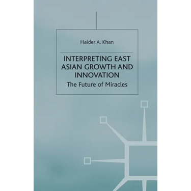 Interpreting East Asian Growth and Innovation