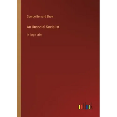 An Unsocial Socialist: in large print
