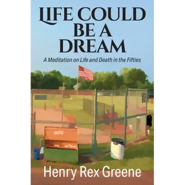 Life Could be a Dream: A Meditation on Life and Death in the Fifties