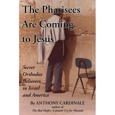 The Pharisees Are Coming to Jesus: Secret Orthodox Believers in Israel and America