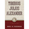 Tiberius Julius Alexander: A Historical Novel
