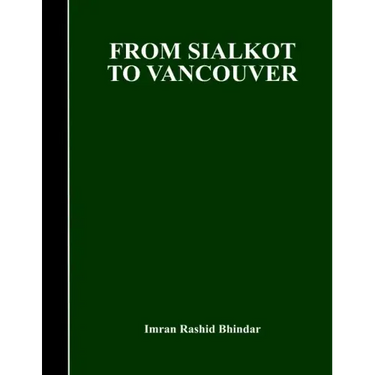 From Sialkot to Vancouver