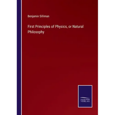 First Principles of Physics, or Natural Philosophy