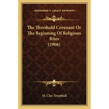 The Threshold Covenant or the Beginning of Religious Rites (1906)