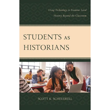 Students as Historians: Using Technology to Examine Local History Beyond the Classroom