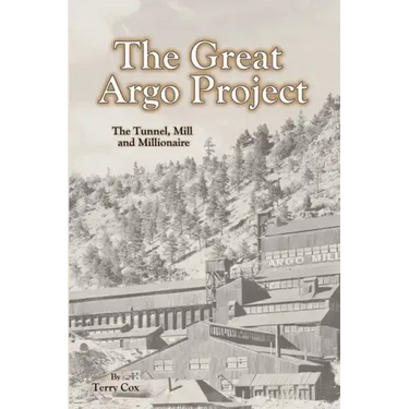 The Great Argo Project: The Tunnel, Mill and Millionaire