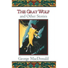 The Gray Wolf and Other Stories