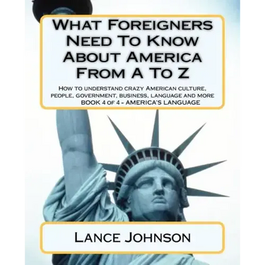 What Foreigners Need To Know About America From A To Z: America's Culture