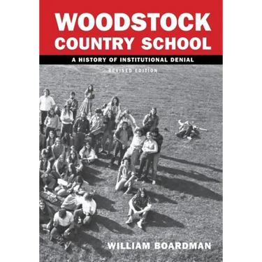 WCS - Woodstock Country School: A History of Institutional Denial (Revised Edition)