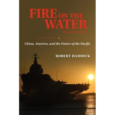 Fire on the Water, Second Edition: China, America, and the Future of the Pacific