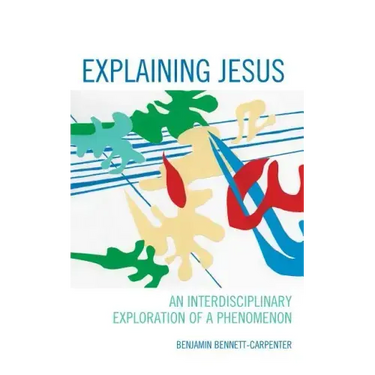 Explaining Jesus: An Interdisciplinary Exploration of a Phenomenon