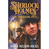 Sherlock Holmes and The Shrieking Pits