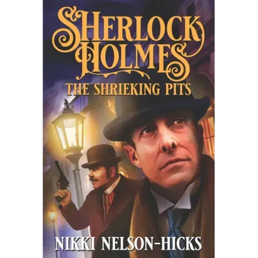 Sherlock Holmes and The Shrieking Pits