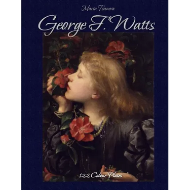 George F. Watts: 122 Colour Plates
