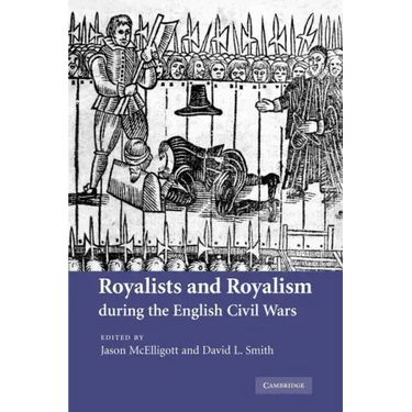 Royalists and Royalism During the English Civil Wars