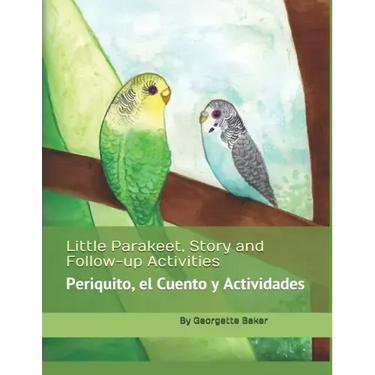 Little Parakeet, Story and Follow-up Activities: Periquito, el Cuento y Actividades
