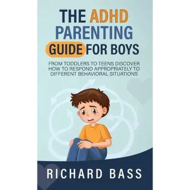 The ADHD Parenting Guide for Boys