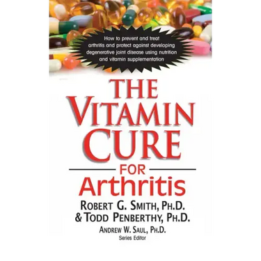 The Vitamin Cure for Arthritis
