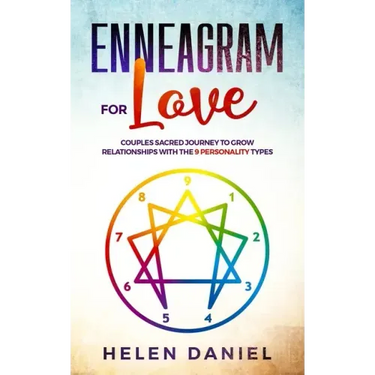 Enneagram For Love: Couples sacred journey to grow relationships with the 9 Personality types.