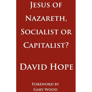 Jesus of Nazareth, Socialist or Capitalist?