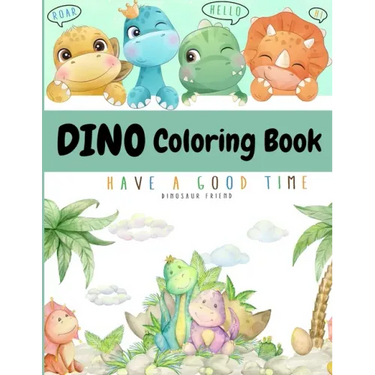 Dino Coloring Book: My First Cute Dino Coloring Book Great Gift for Boys & Girls Ages 4-8